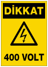 dikkat 400 volt ikaz ve uyarı levhası