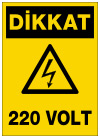 dikkat 220 volt ikaz ve uyarı levhası