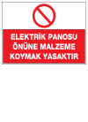 elektrik panosu önüne malzeme koymak yasaktır ikaz ve uyarı levhası