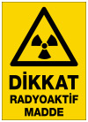 dikkat radyoaktif madde ikaz ve uyarı levhası