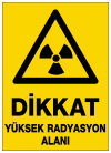 dikkat yüksek radyasyon alanı ikaz ve uyarı levhası
