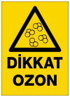 dikkat ozon ikaz ve uyarı levhası