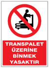 transpalet üzerine binmek yasaktır ikaz ve uyarı levhası