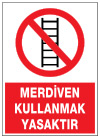 merdiven kullanmak yasaktır ikaz ve uyarı levhası