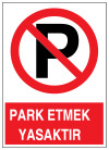 park etmek yasaktır ikaz ve uyarı levhası