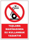 taşlama makinasında su kullanmak yasaktır ikaz ve uyarı levhası