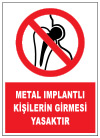 metal implantlı kişilerin girmesi yasaktır ikaz ve uyarı levhası