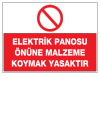 elektrik panosu önüne malzeme koymak yasaktır ikaz ve uyarı levhası