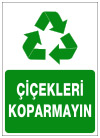 çiçekleri koparmayın ikaz ve uyarı levhası