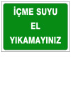 içme suyu el yıkamayınız ikaz ve uyarı levhası