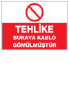 tehlike buraya kablo gömülmüştür ikaz ve uyarı levhası