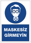 maskesiz girmeyin ikaz levhası