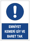 emniyet kemeri giy ve baret tak uyarı levhası