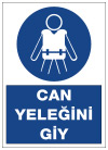 can yeleğini giy uyarı levhası