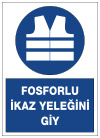 fosforlu reflektif yeleğini giy uyarı levhası