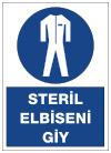 steril elbiseni giy uyarı levhası