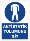 antistatik tulumunu giy uyarı levhası