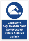 çalışmaya başlamadan önce koruyucuyu uygun duruma getirin levhası