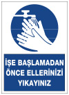 işe başlamadan önce ellerinizi yıkayınız uyarı levhası