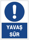 yavaş sür uyarı levhası