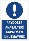 paydosta anaşalteri kapatmayı unutmayınız uyarı levhası