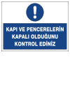 kapı ve pencerelerin kapalı olduğunu kontrol ediniz uyarı levhası