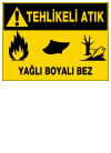 tehlikeli atık yağlı boyalı bez ikaz ve uyarı levhası