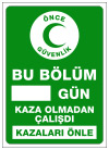 bu bölüm gün kaza olmadan çalışdı kazaları önle ikaz ve uyarı levhası