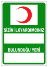 sizin ilk yardımcınız bulunduğu yer ikaz ve uyarı levhası