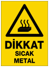 dikkat sıcak metal ikaz ve uyarı levhası