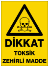 dikkat toksik zehirli madde ikaz ve uyarı levhası