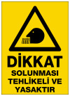 dikkat solunması tehlikeli ve yasaktır ikaz ve uyarı levhası