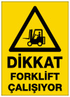 dikkat forklift çalışıyor ikaz ve uyarı levhası