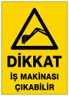 dikkat iş makinası çıkabilir ikaz ve uyarı levhası