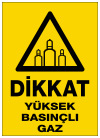 dikkat yüksek basınçlı gaz ikaz ve uyarı levhası