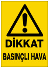 dikkat basınçlı hava ikaz ve uyarı levhası