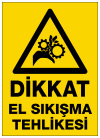 dikkat el sıkışma tehlikesi ikaz ve uyarı levhası