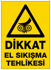 dikkat el sıkışma tehlikesi ikaz ve uyarı levhası