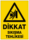 dikkat sıkışma tehlikesi ikaz ve uyarı levhası