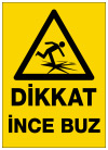 dikkat ince buz ikaz ve uyarı levhası