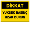 dikkat yüksek basınç uzak durun ikaz ve uyarı levhası