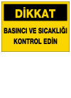 dikkat basıncı ve sıcaklığı kontrol edin ikaz ve uyarı levhası