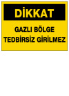 dikkat gazlı bölge tedbirsiz girilmez ikaz ve uyarı levhası