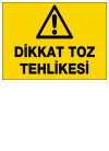 dikkat toz tehlikesi ikaz ve uyarı levhası