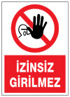 izinsiz girilmez uyarı levhası