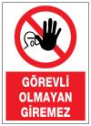 görevli olmayan giremez uyarı levhası