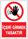 içeri girmek yasaktır uyarı levhası