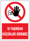 18 yaşından küçükler giremez uyarı levhası