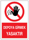 depoya girmek yasaktır uyarı levhası