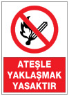 ateşle yaklaşmak yasaktır ikaz ve uyarı levhası